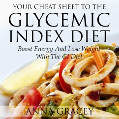 Your Cheat Sheet To The Glycemic Index Diet (eBook, ePUB) - Gracey, Anna
