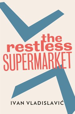 The Restless Supermarket (eBook, ePUB) - Vladislavic, Ivan