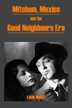Cover Mitchum, Mexico and the Good Neighbours Era (eBook, PDF)
