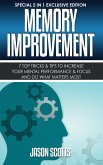 Memory Improvement: 7 Top Tricks & Tips To Increase Your Mental Performance & Focus And Do What Matters Most (eBook, ePUB)