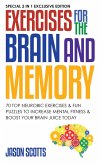Exercises for the Brain and Memory : 70 Neurobic Exercises & FUN Puzzles to Increase Mental Fitness & Boost Your Brain Juice Today (eBook, ePUB)