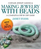 Costume Jewelry Making & Making Jewelry With Beads : A Complete & Step by Step Guide (eBook, ePUB)