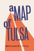 A Map of Tulsa (eBook, ePUB) A Map of Tulsa (eBook, ePUB)