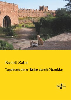Tagebuch einer Reise durch Marokko - Zabel, Rudolf