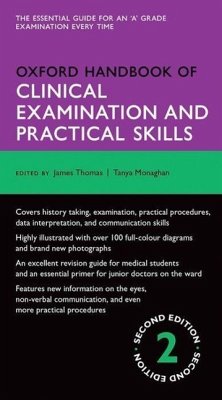 Oxford Handbook of Clinical Examination and Practical Skills - Thomas, James; Monaghan, Tanya