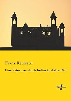 Eine Reise quer durch Indien im Jahre 1881 - Reuleaux, Franz