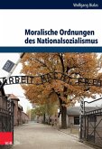 Moralische Ordnungen des Nationalsozialismus (eBook, PDF)