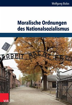 Moralische Ordnungen des Nationalsozialismus (eBook, PDF) - Bialas, Wolfgang