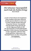 Die Schweizer Aussenpolitik nach Ende des Kalten Kriegs (eBook, ePUB)