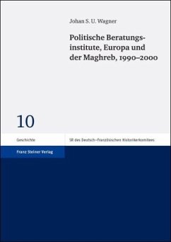 Cover Politische Beratungsinstitute, Europa und der Maghreb, 1990-2000