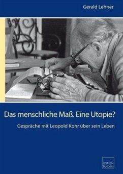 Das menschliche Maß. Eine Utopie? - Lehner, Gerald