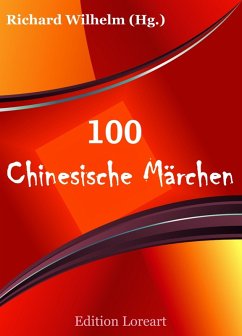 100 Chinesische Märchen (eBook, ePUB) - Wilhelm, Richard