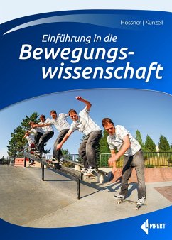 Einführung in die Bewegungswissenschaft - Hossner, Ernst-Joachim;Künzell, Stefan