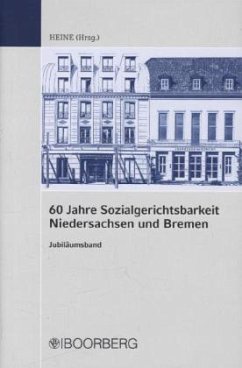 60 Jahre Landessozialgerichtsbarkeit Niedersachsen und Bremen - Heine, Peter