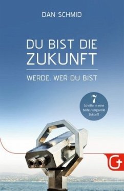 Du bist die Zukunft - Schmid, Dan