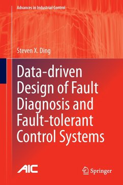 Data-driven Design of Fault Diagnosis and Fault-tolerant Control Systems - Ding, Steven X.