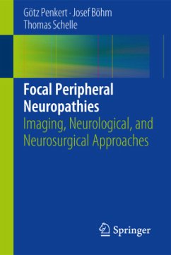 Focal Peripheral Neuropathies - Penkert, Götz;Böhm, Josef;Schelle, Thomas