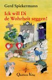 Ick will Di de Wohrheit seggen (eBook, ePUB)