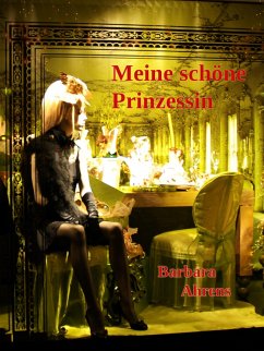 Meine schöne Prinzessin (eBook, ePUB) - Ahrens, Barbara