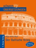 Königs Übersetzungen: Cäsar - Der Gallische Krieg. Wortgetreue deutsche Übersetzung der Bücher I bis VIII (eBook, PDF)