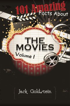 101 Amazing Facts about The Movies - Volume 1 (eBook, PDF) - Goldstein, Jack