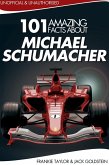 101 Amazing Facts about Michael Schumacher (eBook, PDF)
