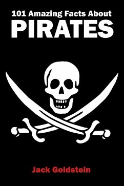 101 Amazing Facts about Pirates (eBook, PDF) - Goldstein, Jack