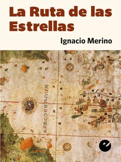 La Ruta de las Estrellas (eBook, ePUB) - Merino, Ignacio