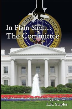 In Plain Sight...the Committee - Staples, Larry R.