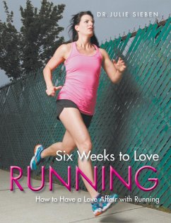 Six Weeks to Love Running - Sieben, Julie