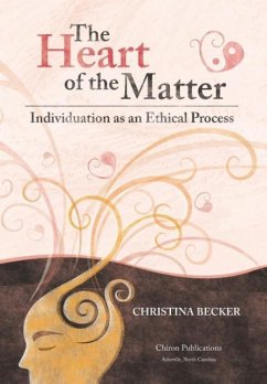 The Heart of the Matter- Individuation as an Ethical Process; 2nd Edition - Hardcover - Becker, Christina