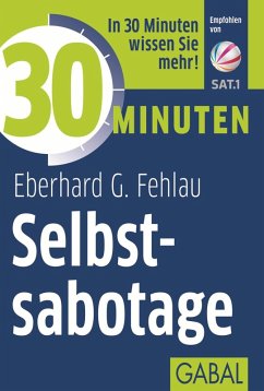 30 Minuten Selbstsabotage (eBook, ePUB) - Fehlau, Eberhard G.