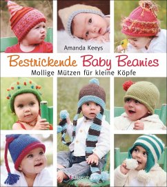 Bestrickende Baby Beanies. Mollige Mützen für kleine Köpfe (eBook, PDF) - Keeys, Amanda