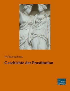 Geschichte der Prostitution - Sorge, Wolfgang