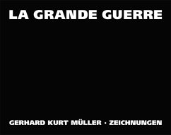 La Grande Guerre - Müller, Gerhard Kurt;Gleisberg, Dieter