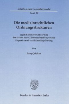 Die medizinrechtlichen Ordnungsstrukturen - Çaliskan, Baris