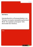 Literaturbericht zu Textausschnitten von Thomas von Aquins staatsphilosophischem Werk &quote;De regimine principum&quote; (Die Herrschaft der Fürsten)