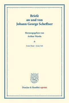 Briefe an und von Johann George Scheffner.