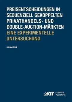 Preisentscheidungen in sequenziell gekoppelten Privathandels- und Double-Auction-Märkten ; Eine experimentelle Untersuchung