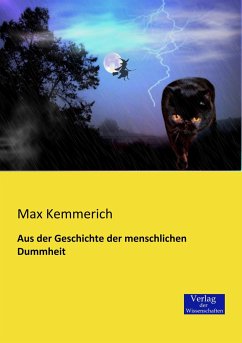 Aus der Geschichte der menschlichen Dummheit - Kemmerich, Max