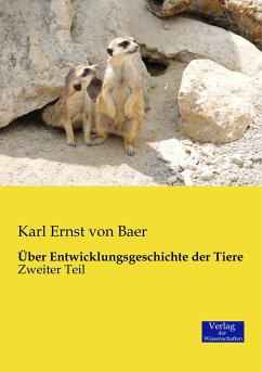 Über Entwicklungsgeschichte der Tiere - Baer, Karl Ernst von