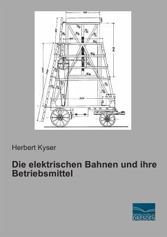 Die elektrischen Bahnen und ihre Betriebsmittel - Kyser, Herbert