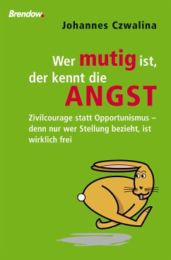 Wer mutig ist, der kennt die Angst (eBook, ePUB) - Czwalina, Johannes