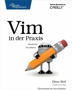 Vim in der Praxis - blitzschnell Text editieren (eBook, PDF) - Neil, Drew