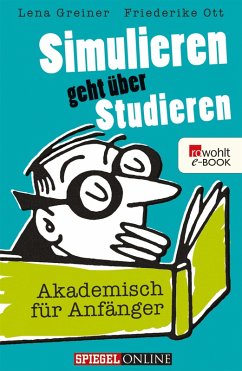 Simulieren geht über Studieren (eBook, ePUB) - Greiner, Lena; Ott, Friederike