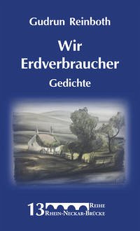 Wir Erdverbraucher - Reinboth, Gudrun