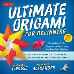 Ultimate Origami for Beginners Kit - Lafosse, Michael G.; Alexander, Richard L.