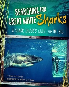 Searching for Great White Sharks: A Shark Diver's Quest for Mr. Big - Cerullo, Mary