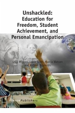 Cover Unshackled: Education for Freedom, Student Achievement, and Personal Emancipation