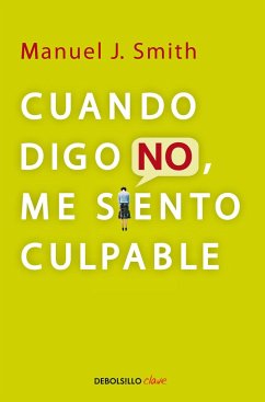 Cuando Digo No, Me Siento Culpable / When I Say No, I Feel Guilty - Smith, Manuel J